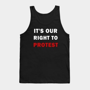 It's our right to protest Tank Top